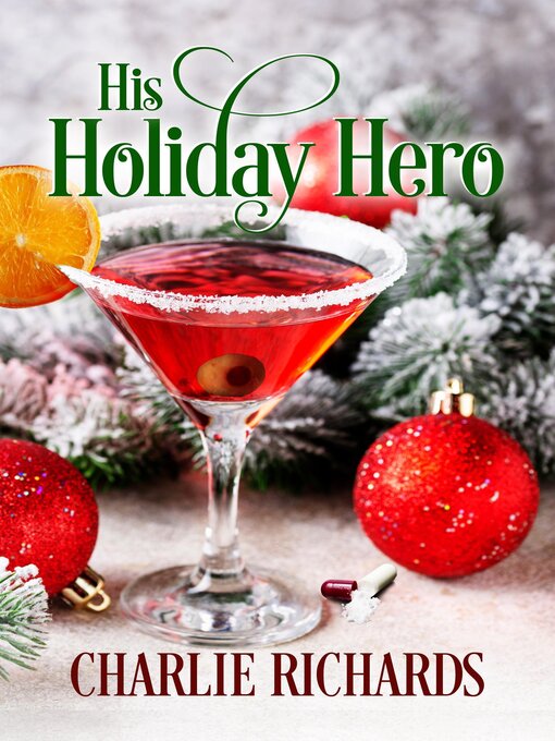 Title details for His Holiday Hero by Charlie Richards - Available